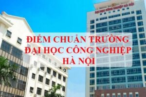 Điểm chuẩn đại học công nghiệp Hà Nội năm 2020