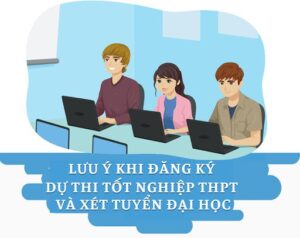 Lưu ý khi đăng ký dự thi tốt nghiệp THPT 2021 và xét tuyển đại học