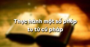 Soạn bài Thực hành một số phép tu từ cú pháp