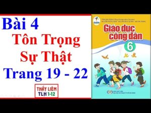 GDCD 6 Bài 4 Tôn trọng sự thật trang 19, 20, 21 SGK Cánh Diều
