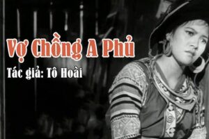 Soạn bài Vợ chồng A Phủ (Tô Hoài)