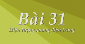 Bài 31. Hiện tượng quang điện trong