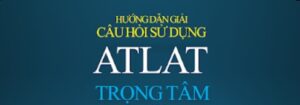 HƯỚNG DẪN GIẢI MỘT SỐ CÂU HỎI SỬ DỤNG ATLAT TRỌNG TÂM